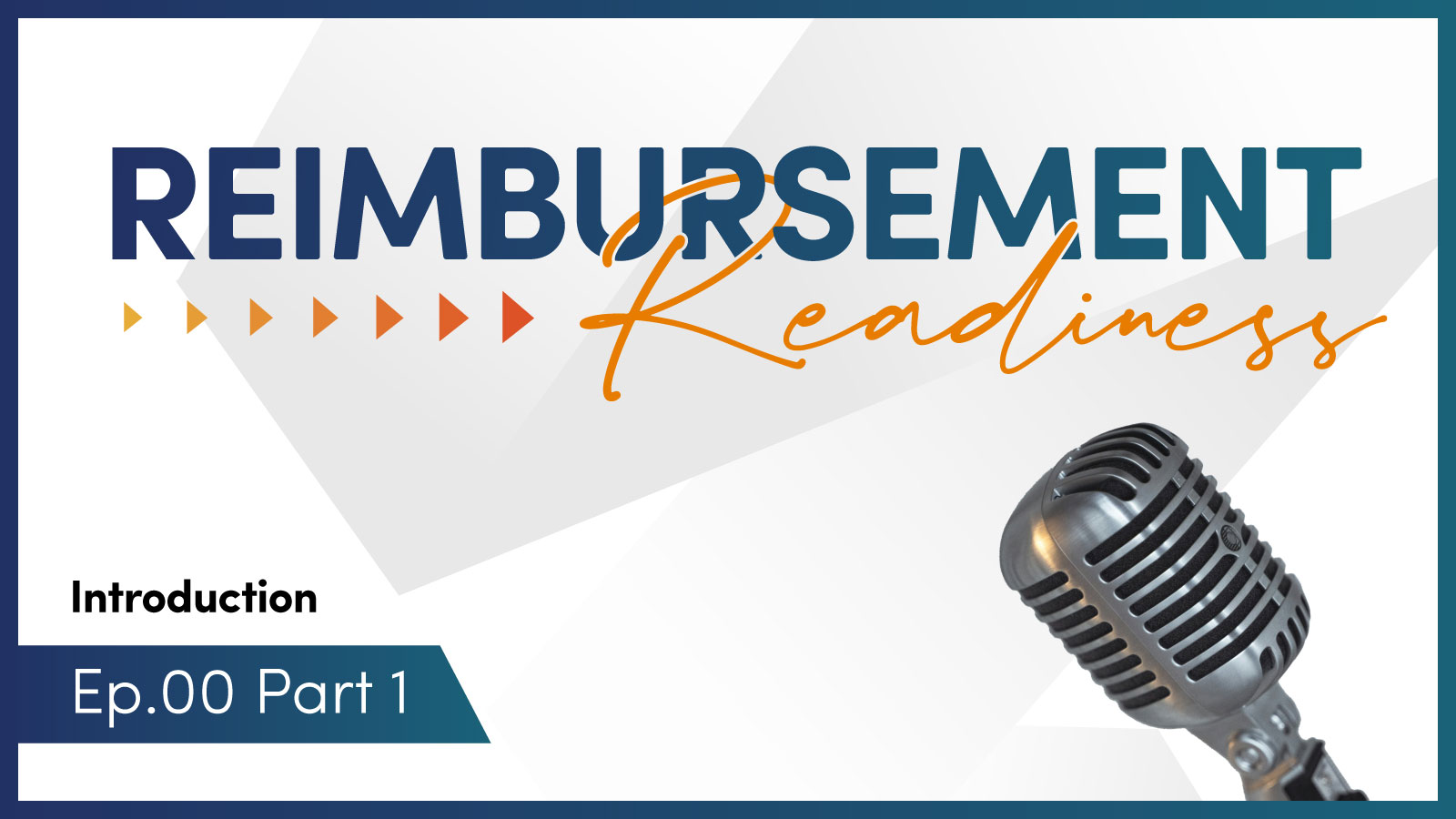 Reimbursement Readiness | Ep.00 The Introduction Part 1