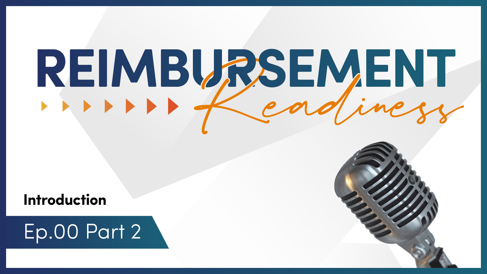 Reimbursement Readiness | Ep.00 The Introduction Part 2