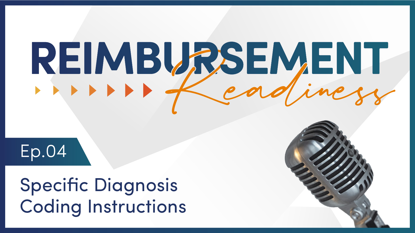 Reimbursement Readiness | Ep.04 Specific Diagnosis Coding Instructions