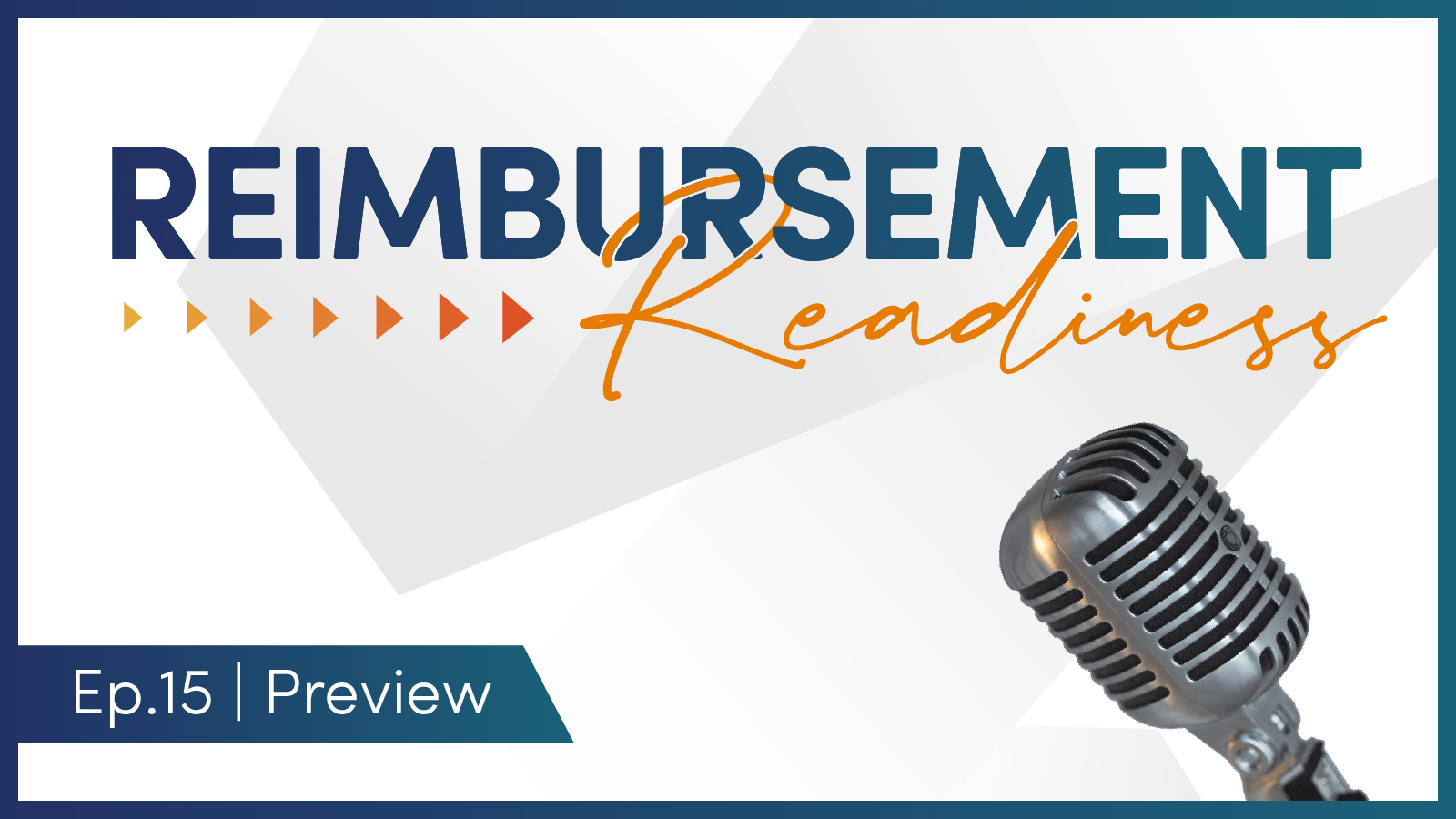 Reimbursement Readiness | Ep.15 Preview